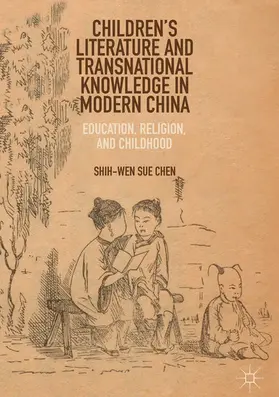 Chen |  Children's Literature and Transnational Knowledge in Modern China | eBook | Sack Fachmedien