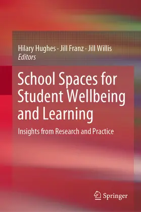 Hughes / Franz / Willis |  School Spaces for Student Wellbeing and Learning | eBook | Sack Fachmedien