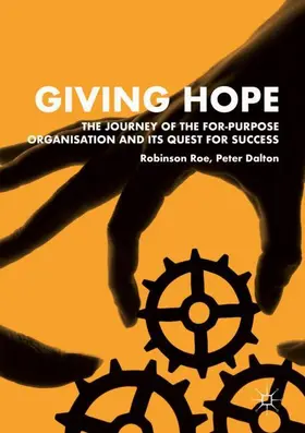 Dalton / Roe |  Giving Hope: The Journey of the For-Purpose Organisation and Its Quest for Success | Buch |  Sack Fachmedien