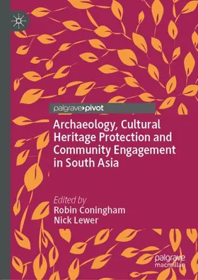 Coningham / Lewer |  Archaeology, Cultural Heritage Protection and Community Engagement in South Asia | Buch |  Sack Fachmedien
