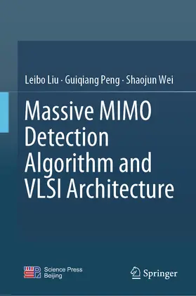 Liu / Peng / Wei |  Massive MIMO Detection Algorithm and VLSI Architecture | eBook | Sack Fachmedien