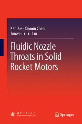 Xie / Chen / Li |  Fluidic Nozzle Throats in Solid Rocket Motors | eBook | Sack Fachmedien
