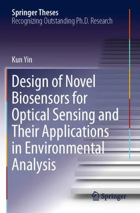 Yin |  Design of Novel Biosensors for Optical Sensing and Their Applications in Environmental Analysis | Buch |  Sack Fachmedien