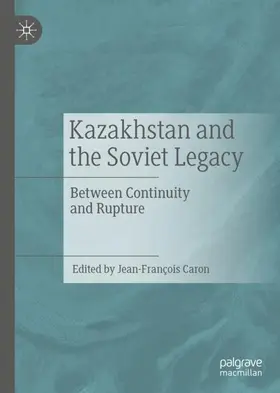 Caron |  Kazakhstan and the Soviet Legacy | Buch |  Sack Fachmedien