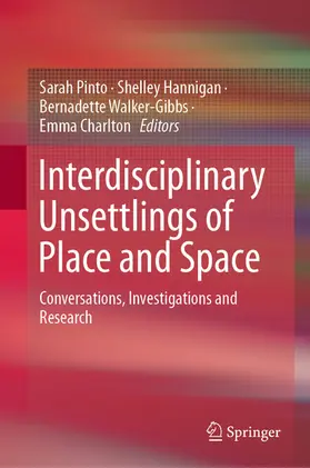 Pinto / Hannigan / Walker-Gibbs |  Interdisciplinary Unsettlings of Place and Space | eBook | Sack Fachmedien