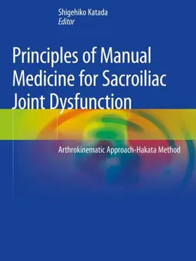 Katada |  Principles of Manual Medicine for Sacroiliac Joint Dysfunction | Buch |  Sack Fachmedien