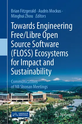 Fitzgerald / Mockus / Zhou | Towards Engineering Free/Libre Open Source Software (FLOSS) Ecosystems for Impact and Sustainability | E-Book | sack.de