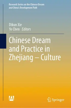 Chen / Xie | Chinese Dream and Practice in Zhejiang - Culture | Buch | 978-981-13-7215-5 | sack.de