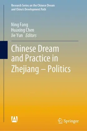 Fang / Yun / Chen | Chinese Dream and Practice in Zhejiang - Politics | Buch | 978-981-13-7367-1 | sack.de