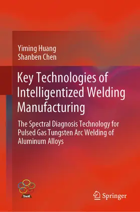 Huang / Chen |  Key Technologies of Intelligentized Welding Manufacturing | eBook | Sack Fachmedien