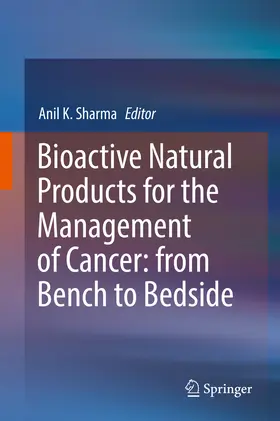Sharma |  Bioactive Natural Products for the Management of Cancer: from Bench to Bedside | eBook | Sack Fachmedien