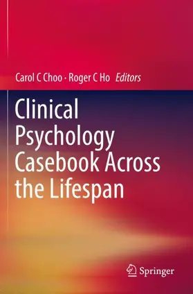 C Ho / C Choo |  Clinical Psychology Casebook Across the Lifespan | Buch |  Sack Fachmedien