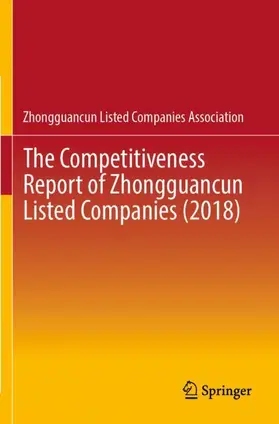 Zhongguancun Listed Companies Assoc. / Zhongguancun Listed Companies Association |  The Competitiveness Report of Zhongguancun Listed Companies (2018) | Buch |  Sack Fachmedien