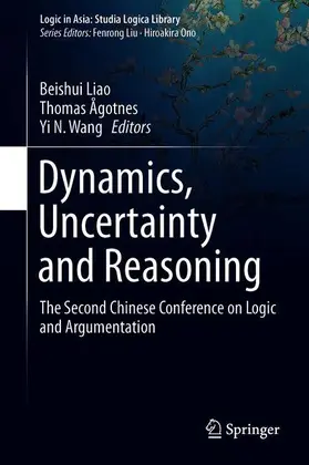 Liao / Wang / Ågotnes |  Dynamics, Uncertainty and Reasoning | Buch |  Sack Fachmedien