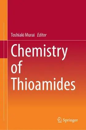 Murai | Chemistry of Thioamides | Buch | 978-981-13-7827-0 | sack.de