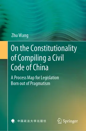 Wang |  On the Constitutionality of Compiling a Civil Code of China | eBook | Sack Fachmedien