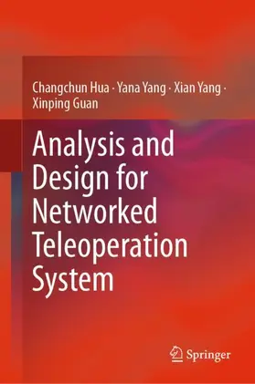 Hua / Guan / Yang |  Analysis and Design for Networked Teleoperation System | Buch |  Sack Fachmedien