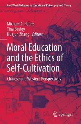 Peters / Zhang / Besley |  Moral Education and the Ethics of Self-Cultivation | Buch |  Sack Fachmedien