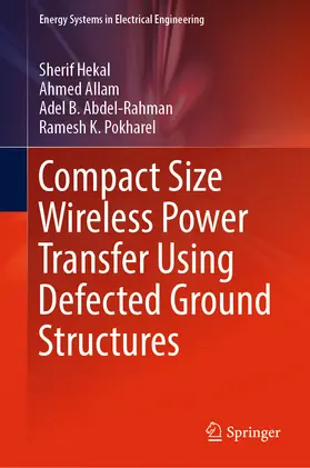Hekal / Allam / Abdel-Rahman |  Compact Size Wireless Power Transfer Using Defected Ground Structures | eBook | Sack Fachmedien