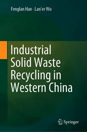 Wu / Han |  Industrial Solid Waste Recycling in Western China | Buch |  Sack Fachmedien