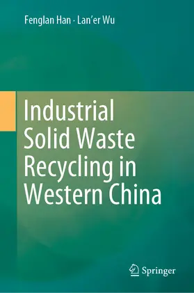 Han / Wu |  Industrial Solid Waste Recycling in Western China | eBook | Sack Fachmedien