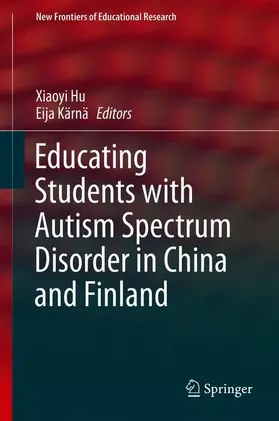 Kärnä / Hu | Educating Students with Autism Spectrum Disorder in China and Finland | Buch | 978-981-13-8202-4 | sack.de