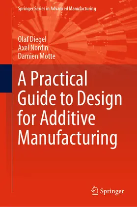 Diegel / Nordin / Motte |  A Practical Guide to Design for Additive Manufacturing | eBook | Sack Fachmedien