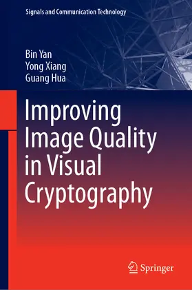 Yan / Xiang / Hua |  Improving Image Quality in Visual Cryptography | eBook | Sack Fachmedien