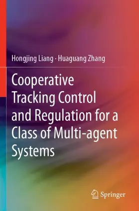 Liang / Zhang |  Cooperative Tracking Control and Regulation for a Class of Multi-agent Systems | Buch |  Sack Fachmedien