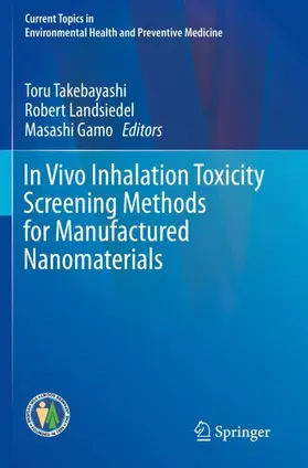 Takebayashi / Gamo / Landsiedel |  In Vivo Inhalation Toxicity Screening Methods for Manufactured Nanomaterials | Buch |  Sack Fachmedien