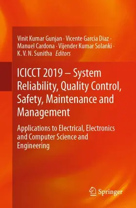Gunjan / Garcia Diaz / Sunitha |  ICICCT 2019 - System Reliability, Quality Control, Safety, Maintenance and Management | Buch |  Sack Fachmedien