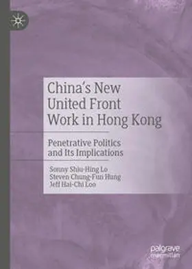 Lo / Loo / Hung |  China's New United Front Work in Hong Kong | Buch |  Sack Fachmedien