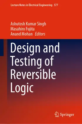 Singh / Fujita / Mohan |  Design and Testing of Reversible Logic | eBook | Sack Fachmedien