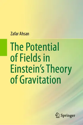 Ahsan | The Potential of Fields in Einstein's Theory of Gravitation | E-Book | sack.de