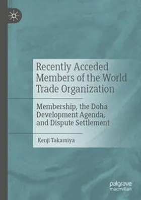 Takamiya |  Recently Acceded Members of the World Trade Organization | Buch |  Sack Fachmedien