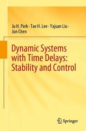 Park / Lee / Liu | Dynamic Systems with Time Delays: Stability and Control | E-Book | sack.de