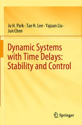 Park / Chen / Lee |  Dynamic Systems with Time Delays: Stability and Control | Buch |  Sack Fachmedien