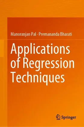 Bharati / Pal | Applications of Regression Techniques | Buch | 978-981-13-9313-6 | sack.de