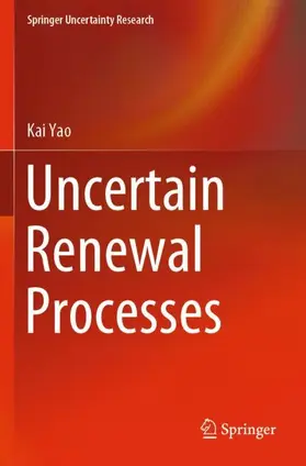 Yao |  Uncertain Renewal Processes | Buch |  Sack Fachmedien