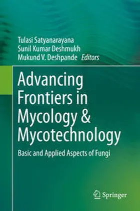 Satyanarayana / Deshpande / Deshmukh |  Advancing Frontiers in Mycology & Mycotechnology | Buch |  Sack Fachmedien