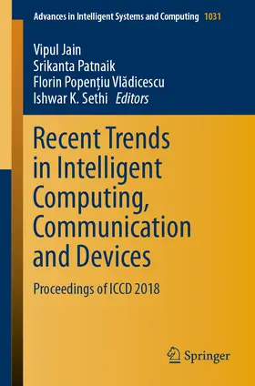 Jain / Patnaik / Popen?iu Vladicescu | Recent Trends in Intelligent Computing, Communication and Devices | E-Book | sack.de