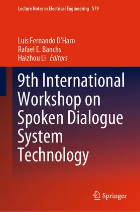 D'Haro / Banchs / Li |  9th International Workshop on Spoken Dialogue System Technology | eBook | Sack Fachmedien