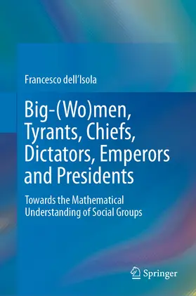 dell'Isola |  Big-(Wo)men, Tyrants, Chiefs, Dictators, Emperors and Presidents | eBook | Sack Fachmedien