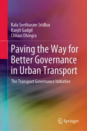 Seetharam Sridhar / Dhingra / Gadgil |  Paving the Way for Better Governance in Urban Transport | Buch |  Sack Fachmedien