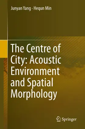 Yang / Min | The Centre of City: Acoustic Environment and Spatial Morphology | E-Book | sack.de