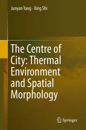 Yang / Shi |  The Centre of City: Thermal Environment and Spatial Morphology | eBook | Sack Fachmedien