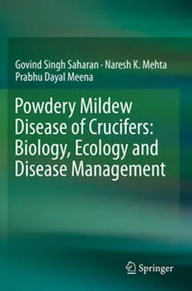 Saharan / Meena / Mehta |  Powdery Mildew Disease of Crucifers: Biology, Ecology and Disease Management | Buch |  Sack Fachmedien