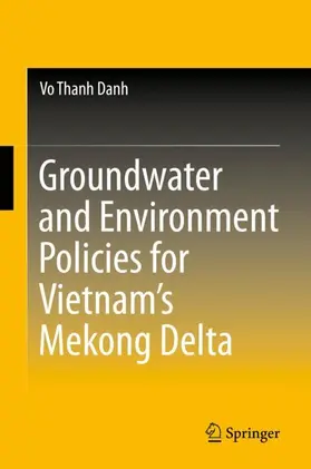 Danh |  Groundwater and Environment Policies for Vietnam's Mekong Delta | Buch |  Sack Fachmedien