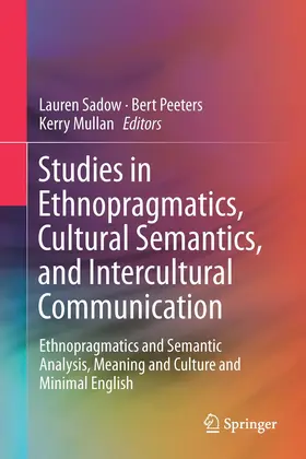 Sadow / Peeters / Mullan |  Studies in Ethnopragmatics, Cultural Semantics, and Intercultural Communication | Buch |  Sack Fachmedien
