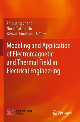 Cheng / Forghani / Takahashi |  Modeling and Application of Electromagnetic and Thermal Field in Electrical Engineering | Buch |  Sack Fachmedien